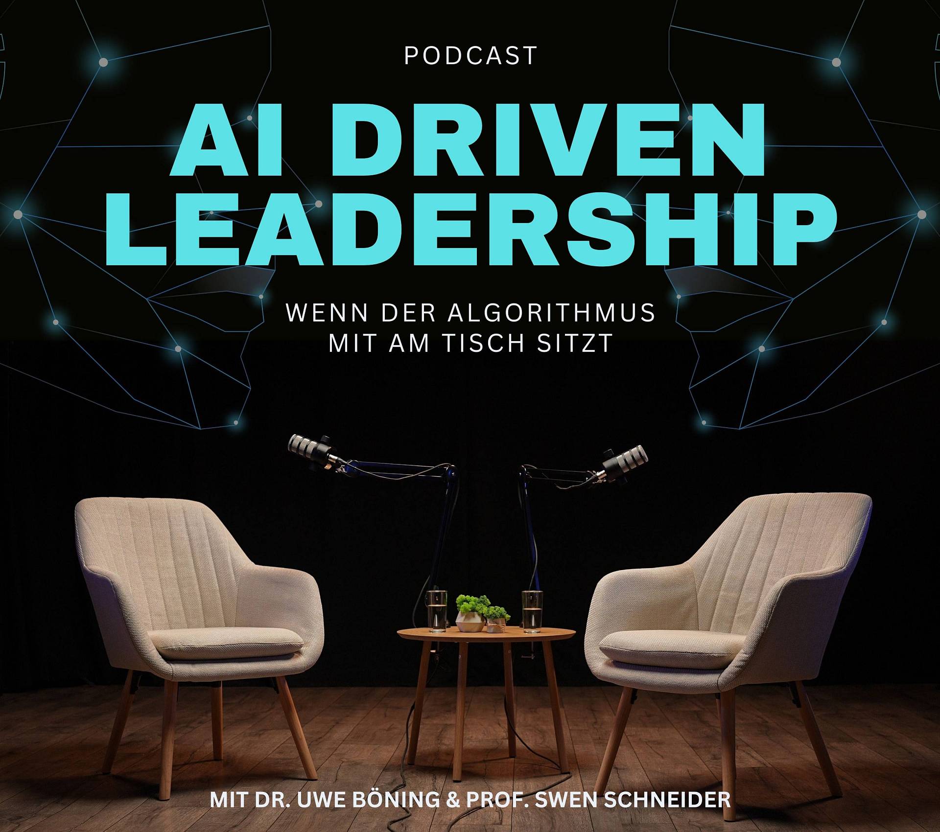 Podcast AI driven Leadership von Dr. Uwe Böning und Prof. Swen Schneider